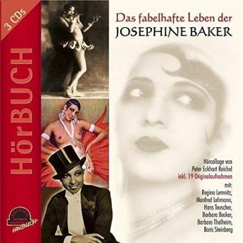 Das fabelhafte Leben der Josephine Baker. 3 CDs. Hörcollage