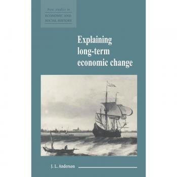 Explaining Long-Term Economic Change (New Studies in Economic and Social History, Band 10)