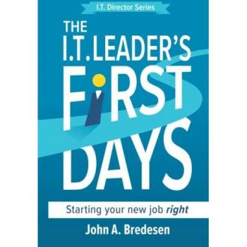 Bredesen, John A.: The I.T. Leader's First Days