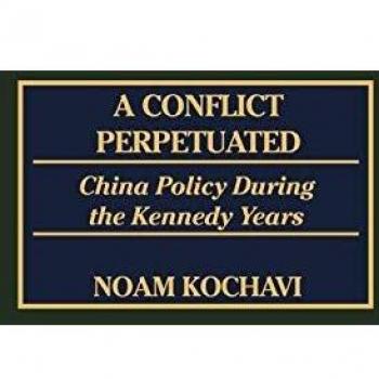 A Conflict Perpetuated: China Policy During the Kennedy Years