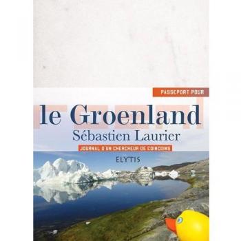 Le Groenland : Journal d'un chercheur de coincoins
