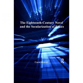 Vitalsource Technologies, Inc. Eighteenth-century Novel And The Secularization Of Ethics