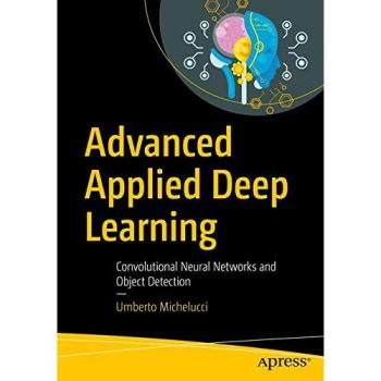 Advanced Applied Deep Learning: Convolutional Neural Networks and Object Detection