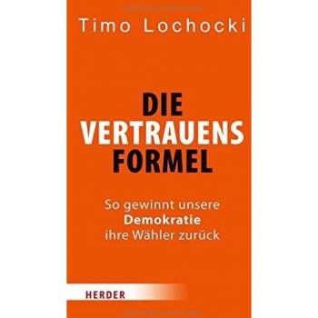 Die Vertrauensformel: So gewinnt unsere Demokratie ihre Wähler zurück