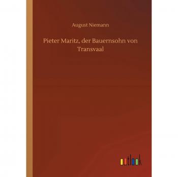 Pieter Maritz, der Bauernsohn von Transvaal