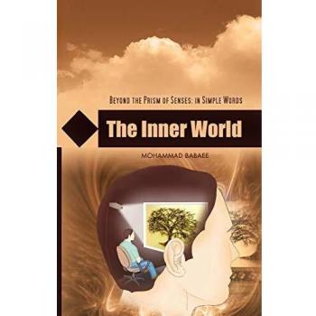 The Inner World: Beyond The Prism of Senses: In Simple Words