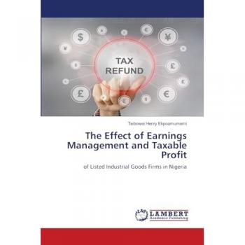 Henry Ekpoamumemi, Teibowei: The Effect of Earnings Management and Taxable Profit