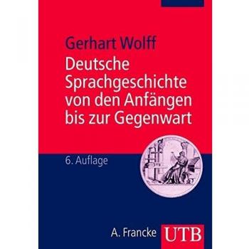 Deutsche Sprachgeschichte von den Anfängen bis zur Gegenwart: Ein Studienbuch
