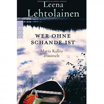 Leena Lehtolainen Wer Ohne Schande Ist: Maria Kallio Ermittelt