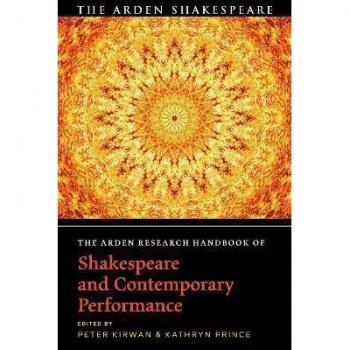 The Arden Research Handbook of Shakespeare and Contemporary Performance