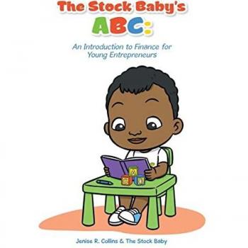 The Stock Baby's Abc: : An Introduction to Finance for Young Entrepreneurs