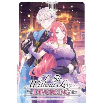 Airumu To Sir, Without Love: I'm Divorcing You, Vol. 3 (manga)