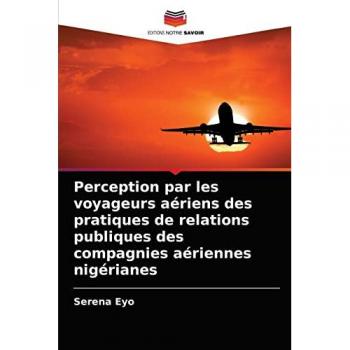 Eyo, Serena: Perception par les voyageurs aériens des pratiques de relations publiques des compagnies aériennes nigérianes
