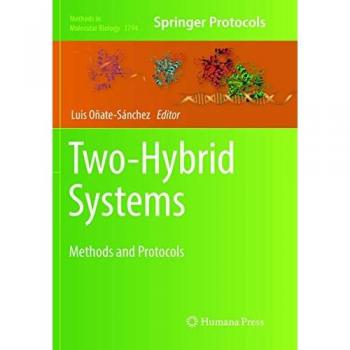 Two-Hybrid Systems: Methods and Protocols (Methods in Molecular Biology, 1794, Band 1794)