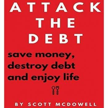 Attack the Debt: Save Money, Destroy Debt & Enjoy Life