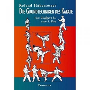 Die Grundtechniken des Karate: Vom Weißgurt bis zum 1. Dan