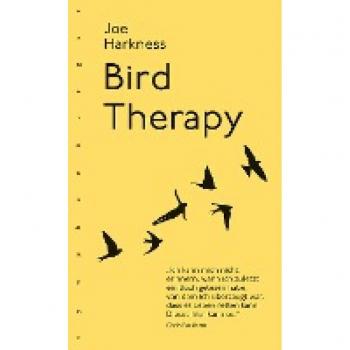 Joe Harkness Bird Therapy: Ich Kann Mich Nicht Erinnern, Wann Ich Zuletzt Ein Buch Gelesen Habe, Von Dem Ich Überzeugt War, Dass Es Leben Retten Kann. Dieses Hier Kann Es. Chris Packham