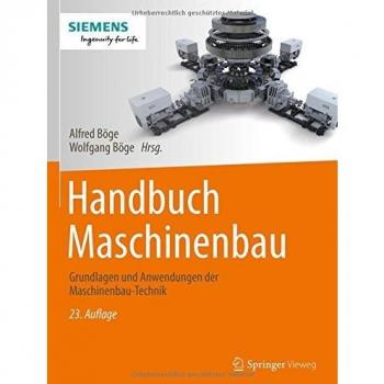 Handbuch Maschinenbau: Grundlagen und Anwendungen der Maschinenbau-Technik