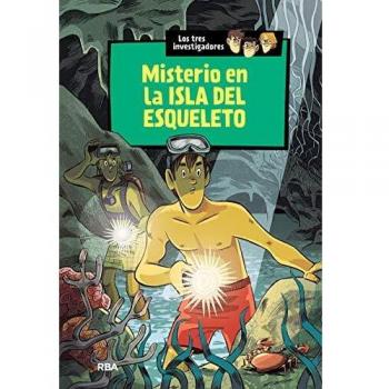 Los tres investigadores 6 : Misterio en la isla del esqueleto: Los tres investigadores