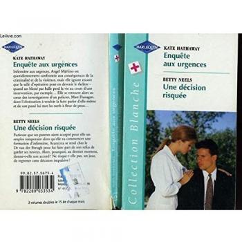 Enquête aux urgence suivi par Une décision risquée : Collection : Harlequin collection blanche n° 453