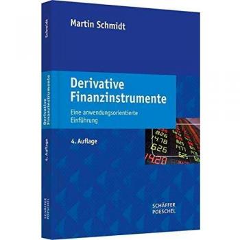 Derivative Finanzinstrumente: Eine anwendungsorientierte Einführung