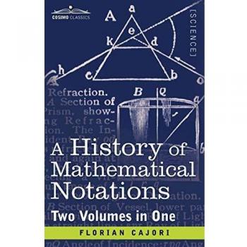 A History of Mathematical Notations (Two Volume in One)