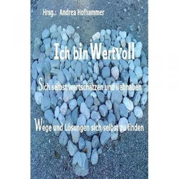 Ich bin Wertvoll Sich selbst wertschätzen und liebhaben