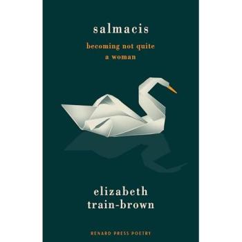 Elizabeth Train-Brown Salmacis: Becoming Not Quite a Woman