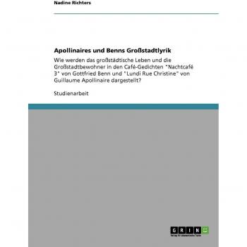 Richters, Nadine: Apollinaires und Benns Großstadtlyrik