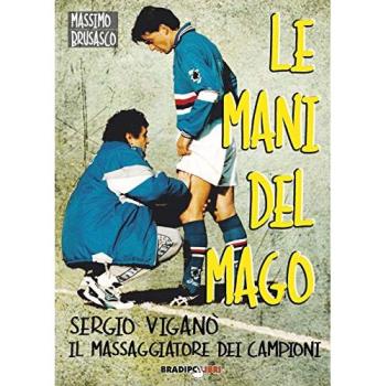 Le mani del mago. Sergio Viganò il massaggiatore dei campioni