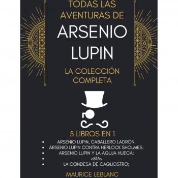 Todas Las Aventuras De Arsenio Lupin