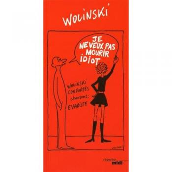 Georges Wolinski Je Ne Veux Pas Mourir Idiot