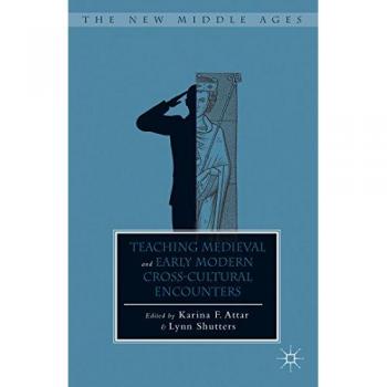 Teaching Medieval and Early Modern Cross-Cultural Encounters