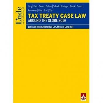 Tax Treaty Case Law around the Globe 2019: Series on International Tax Law, Volume 121: Schriftenreihe IStR Band 121