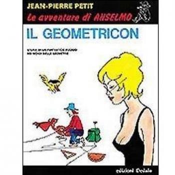 Il geometricon. Storia di un fantastico viaggio nei mondi delle geometrie