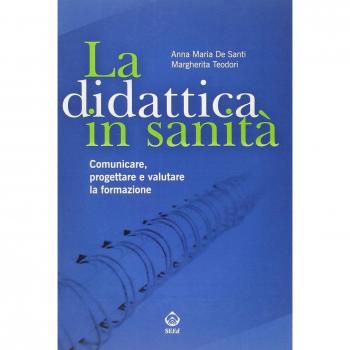 La didattica in sanità. Comunicare, progettare e valutare la formazione