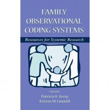 Family Observational Coding Systems: Systemic Research Resources by Lawrence Erlbaum Associates