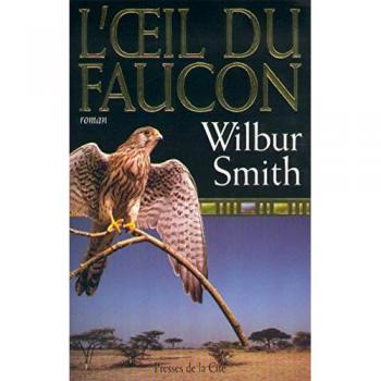 L'oeil du faucon Wilbur Smith Presses de la Cité