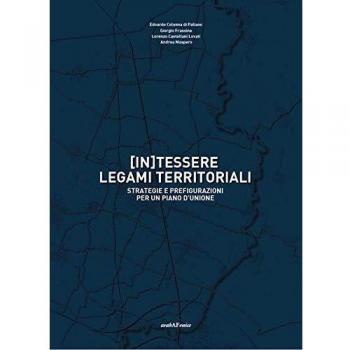 (In)tessere legami territoriali. Strategie e prefigurazioni per un piano d'unione