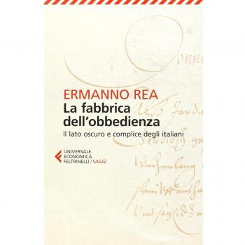 La fabbrica dell'obbedienza. Il lato oscuro e complice degli italiani