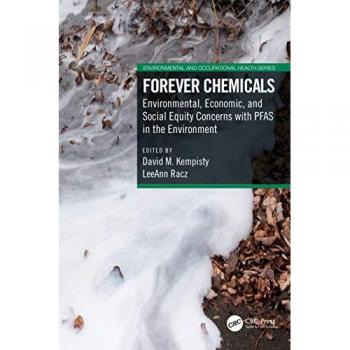 Forever Chemicals : Environmental, Economic, and Social Equity Concerns with PFAS in the Environment