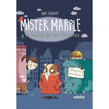 Mister Marple y la banda de los fisgones 1: ¿DÓNDE ESTÁ EL PERRO BRUNO? (Tapa dura).