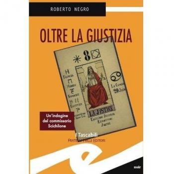 Oltre la giustizia. Un'indagine del commissario Scichilone