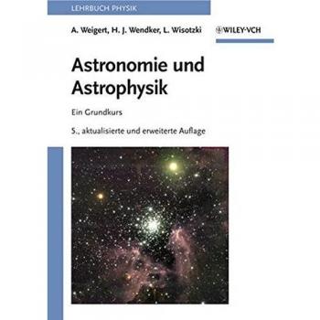 Astronomie und Astrophysik: Ein Grundkurs