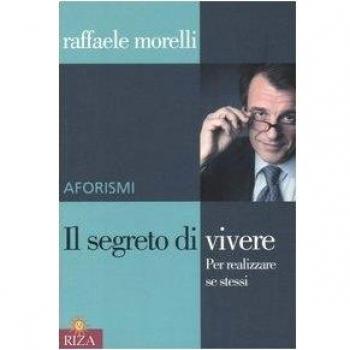 Il segreto di vivere. Per realizzare sé stessi. Aforismi