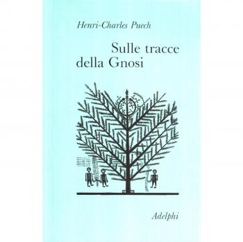 Sulle tracce della gnosi. La gnosi e il tempo-Sul Vangelo secondo Tommaso