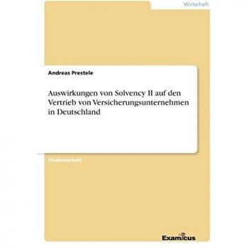 Auswirkungen von Solvency II auf den Vertrieb von Versicherungsunternehmen in Deutschland