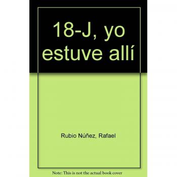 18-J, Yo Estuve Alli (Opinion Y Ensayo)