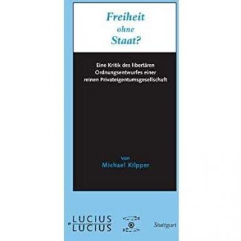 Freiheit ohne Staat?: Eine Kritik des libertären Ordnungsentwurfes einer reinen Privateigentumsgesellschaft