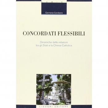 Concordati flessibili. Dinamiche delle relazioni tra gli stati e la Chiesa Cattolica